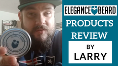 ELEGANCE BEARD PRODUCTS REVIEW BY LARRY